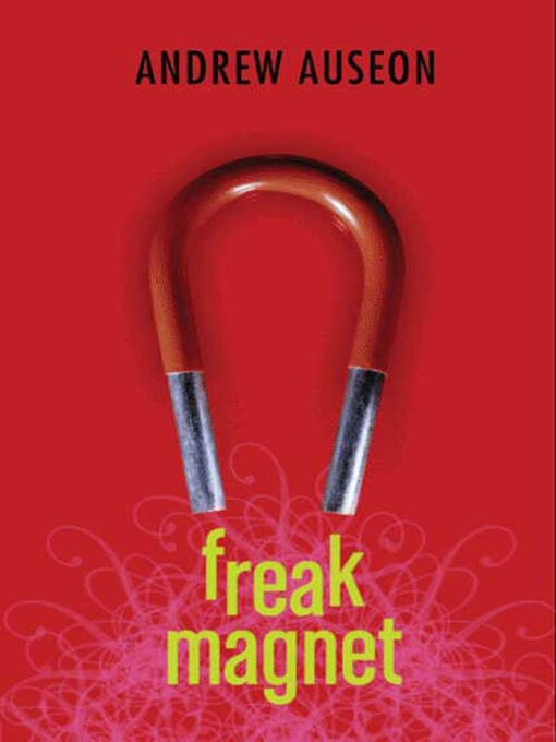 Title details for Freak Magnet by Andrew Auseon - Available